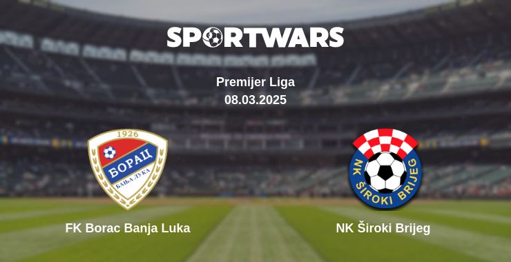 Where to watch the match FK Borac Banja Luka - NK Široki Brijeg