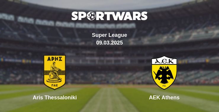 Where to watch the match Aris Thessaloniki - AEK Athens