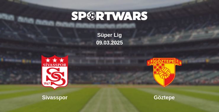 Where to watch the match Sivasspor - Göztepe