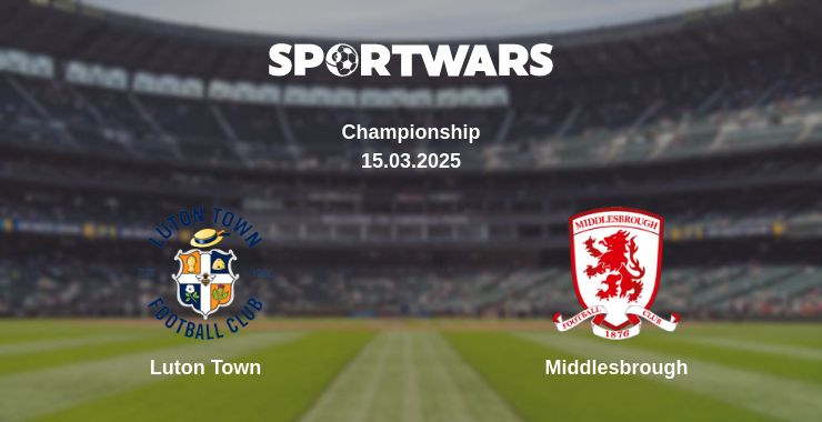 Where to watch the match Luton Town - Middlesbrough