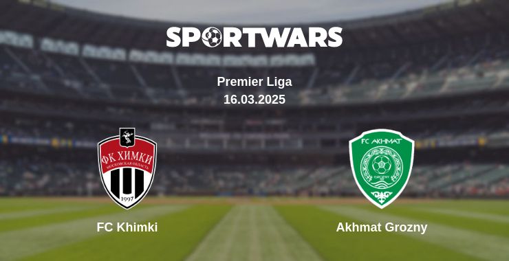 Where to watch the match FC Khimki - Akhmat Grozny