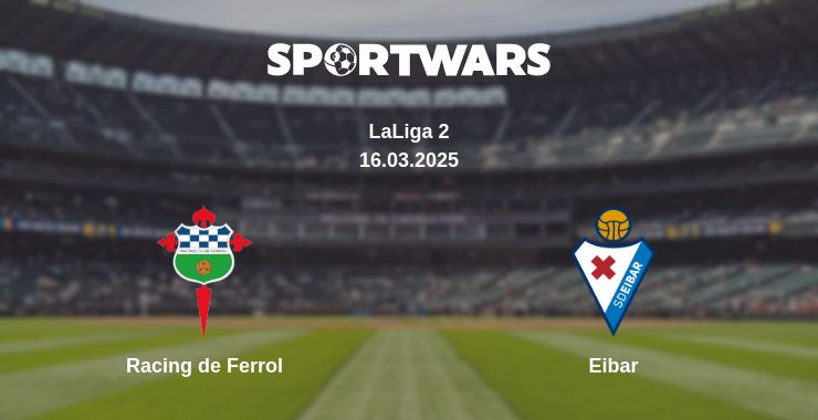 Where to watch the match Racing de Ferrol - Eibar