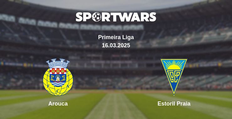 Where to watch the match Arouca - Estoril Praia