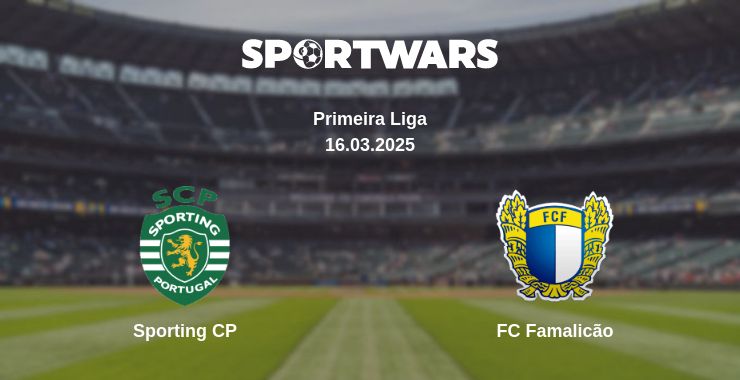 Where to watch the match Sporting CP - FC Famalicão