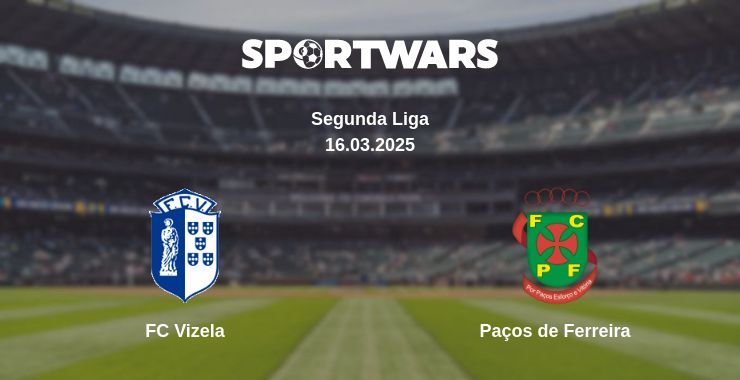 Where to watch the match FC Vizela - Paços de Ferreira