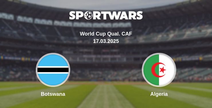 Where to watch the match Botswana - Algeria