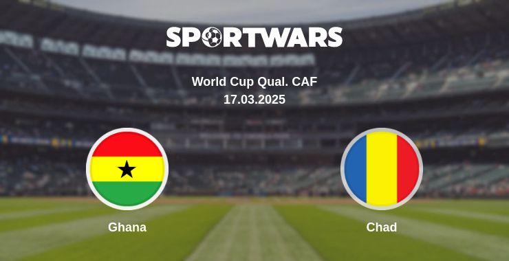 Where to watch the match Ghana - Chad