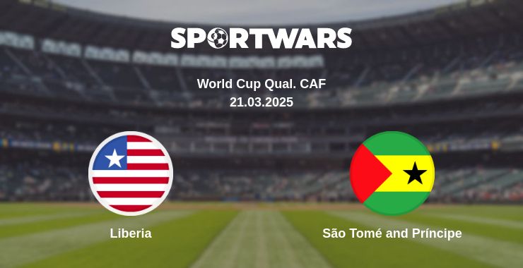 Where to watch the match Liberia - São Tomé and Príncipe