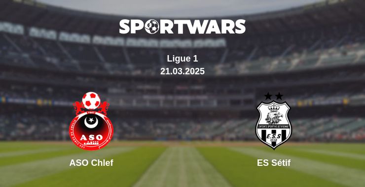 Where to watch the match ASO Chlef - ES Sétif