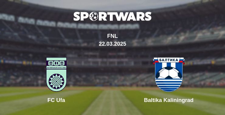 Where to watch the match FC Ufa - Baltika Kaliningrad