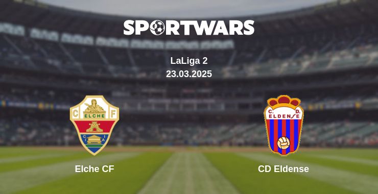 Where to watch the match Elche CF - CD Eldense