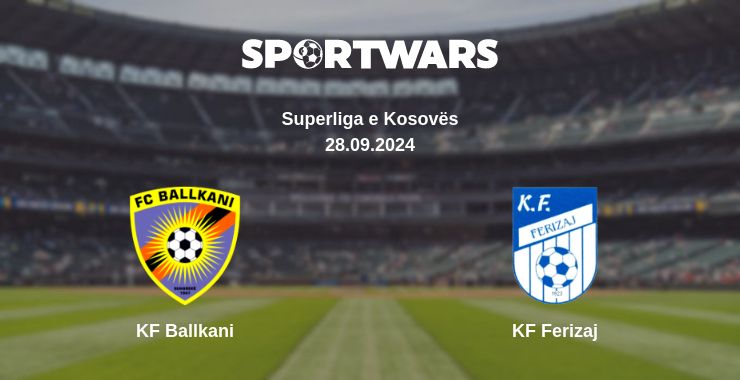 Where to watch the match KF Ballkani - KF Ferizaj