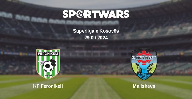 Where to watch the match KF Feronikeli - Malisheva