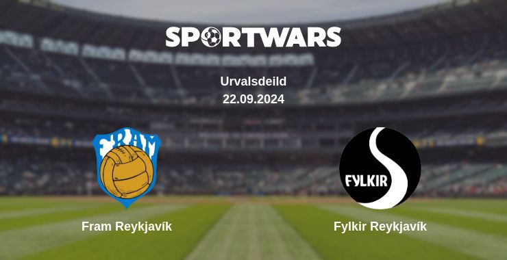 Where to watch the match Fram Reykjavík - Fylkir Reykjavík