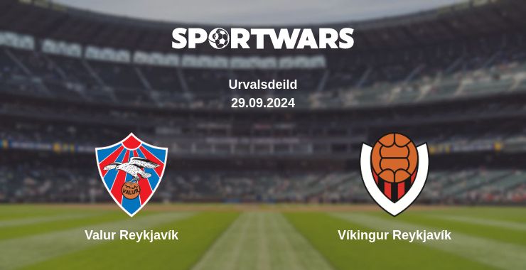 Where to watch the match Valur Reykjavík - Víkingur Reykjavík