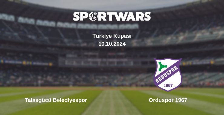 Where to watch the match Talasgücü Belediyespor - Orduspor 1967