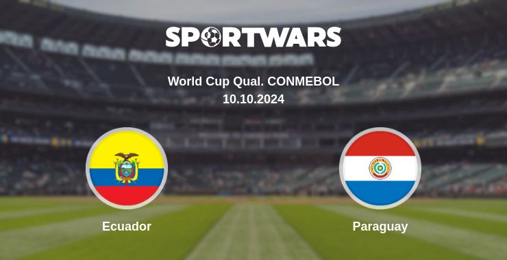 Where to watch the match Ecuador - Paraguay