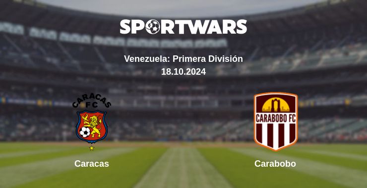 Where to watch the match Caracas - Carabobo