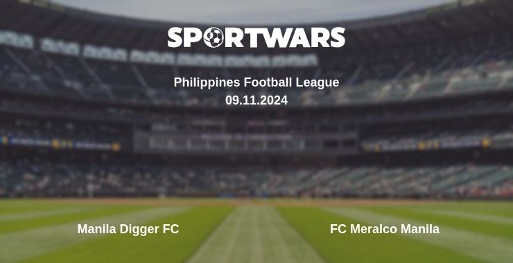 Where to watch the match Manila Digger FC - FC Meralco Manila