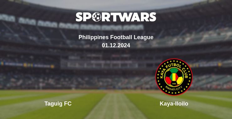 Where to watch the match Taguig FC - Kaya-Iloilo