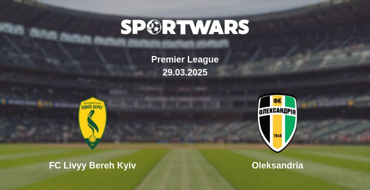 Where to watch the match FC Livyy Bereh Kyiv - Oleksandria