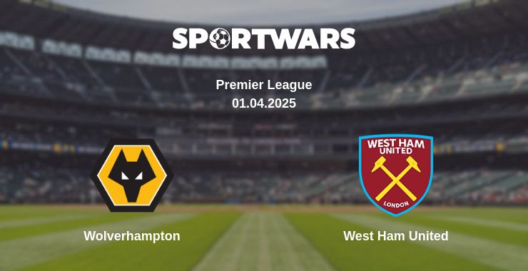 Where to watch the match Wolverhampton - West Ham United