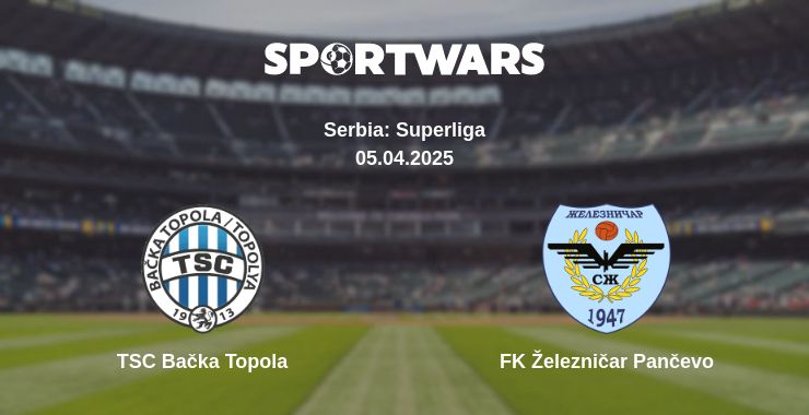 Where to watch the match TSC Bačka Topola - FK Železničar Pančevo