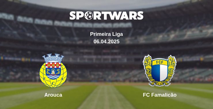 Where to watch the match Arouca - FC Famalicão