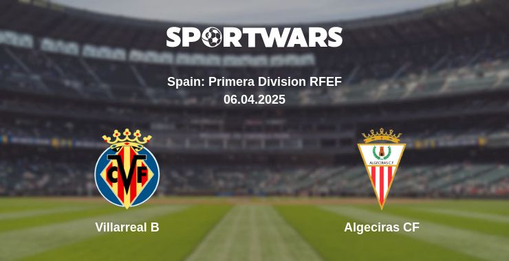 Where to watch the match Villarreal B - Algeciras CF