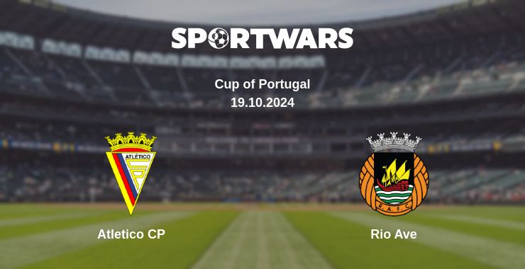 Where to watch the match Atletico CP - Rio Ave