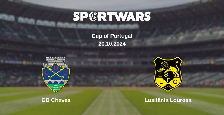 Where to watch the match GD Chaves - Lusitânia Lourosa