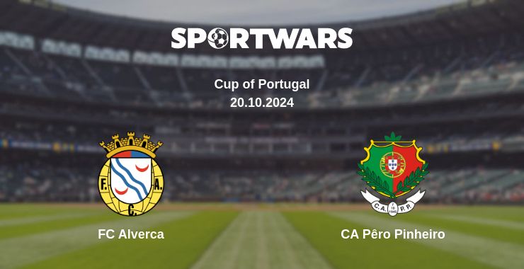 Where to watch the match FC Alverca - CA Pêro Pinheiro