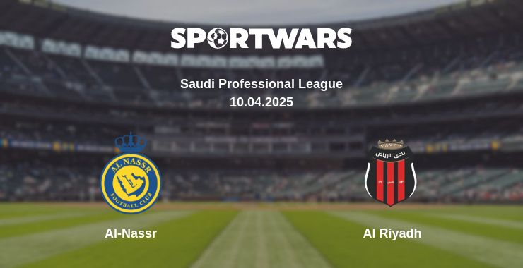 Where to watch the match Al-Nassr - Al Riyadh