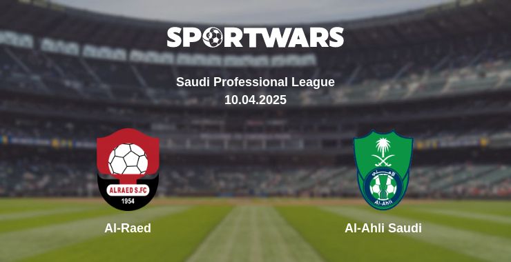 Where to watch the match Al-Raed - Al-Ahli Saudi