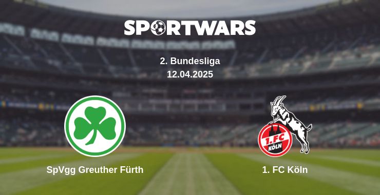 Where to watch the match SpVgg Greuther Fürth - 1. FC Köln