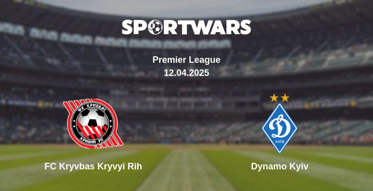 Where to watch the match FC Kryvbas Kryvyi Rih - Dynamo Kyiv