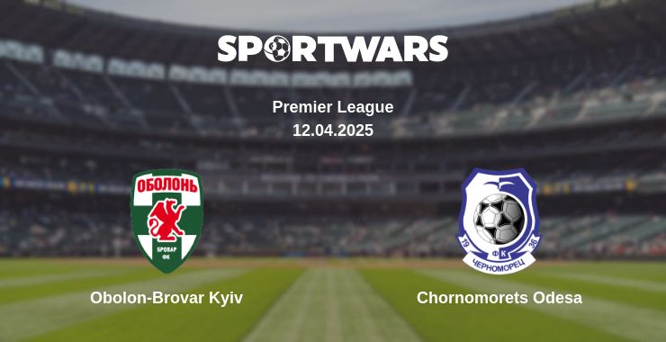 Where to watch the match Obolon-Brovar Kyiv - Chornomorets Odesa