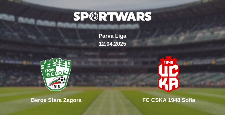 Where to watch the match Beroe Stara Zagora - FC CSKA 1948 Sofia