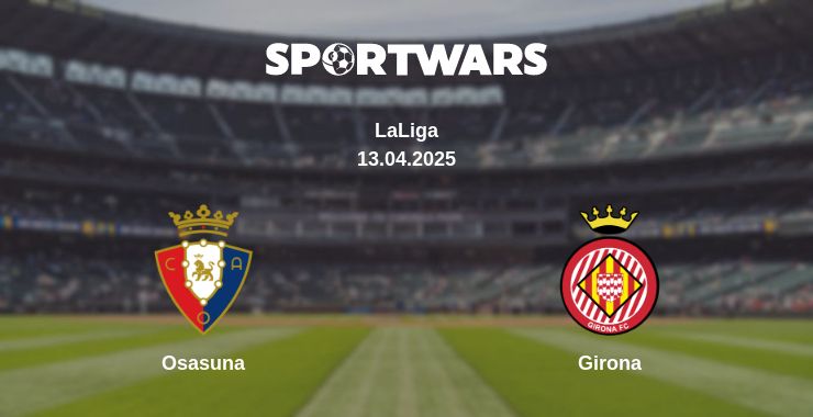 Where to watch the match Osasuna - Girona