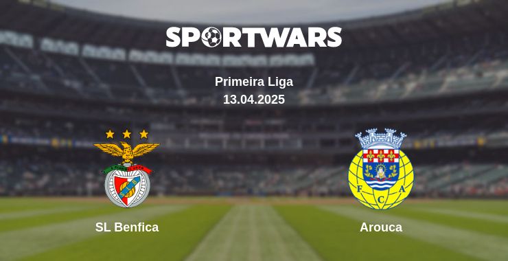 Where to watch the match SL Benfica - Arouca