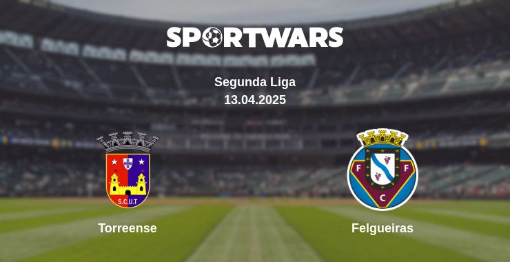 Where to watch the match Torreense - Felgueiras