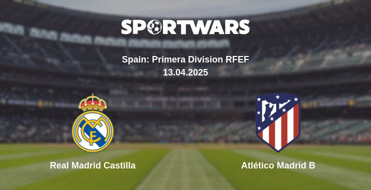 Where to watch the match Real Madrid Castilla - Atlético Madrid B