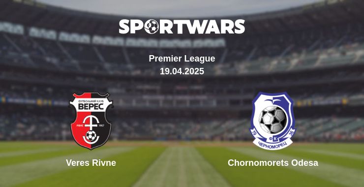 Where to watch the match Veres Rivne - Chornomorets Odesa