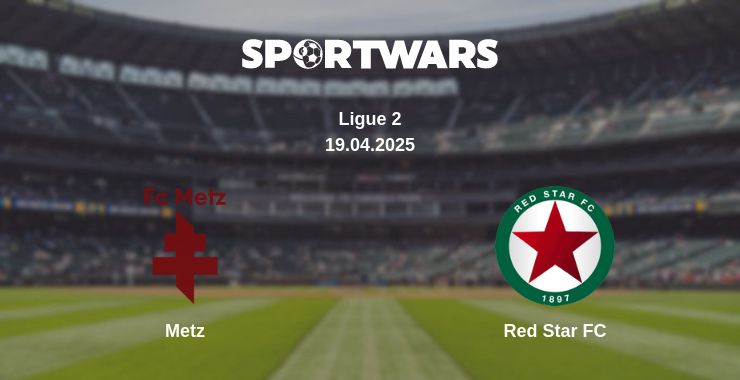 Where to watch the match Metz - Red Star FC