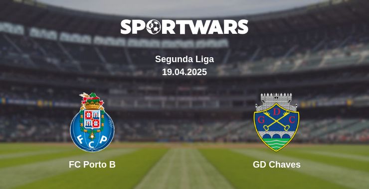 Where to watch the match FC Porto B - GD Chaves