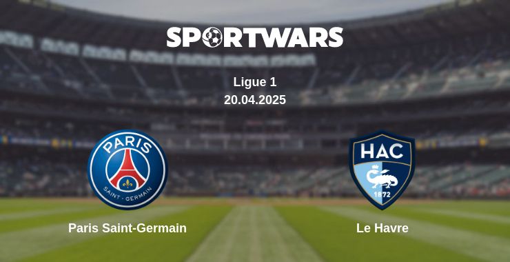 Where to watch the match Paris Saint-Germain - Le Havre