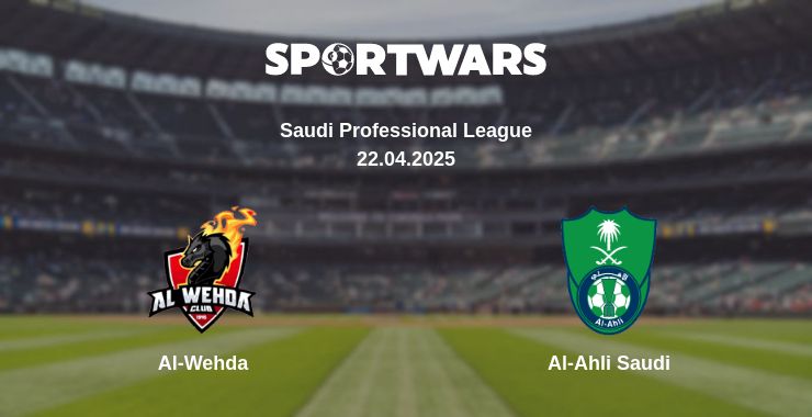 Where to watch the match Al-Wehda - Al-Ahli Saudi