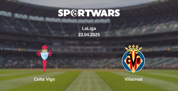 Where to watch the match Celta Vigo - Villarreal