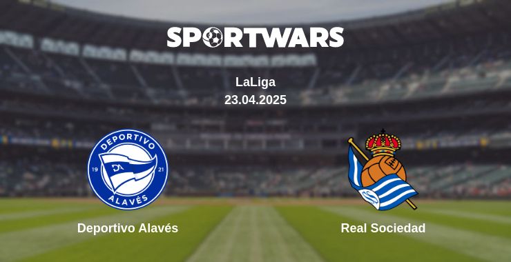 Where to watch the match Deportivo Alavés - Real Sociedad