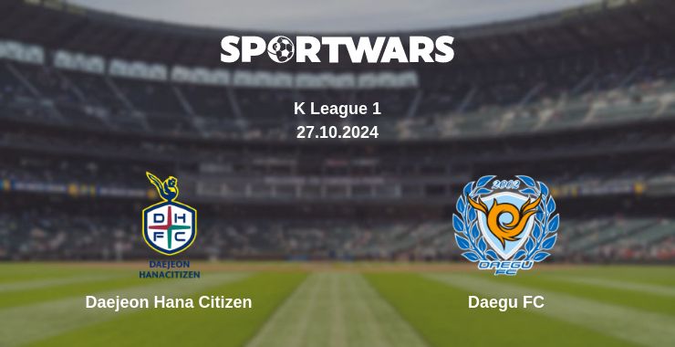 Where to watch the match Daejeon Hana Citizen - Daegu FC